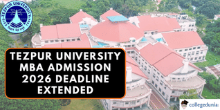 Tezpur University MBA Admission 2026 Deadline Extended; Apply by April 20 @tezu.ernet.in